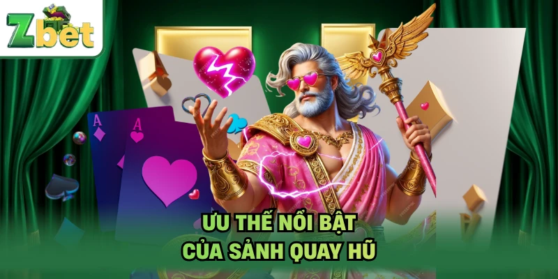 Ưu thế nổi bật của sảnh quay hũ